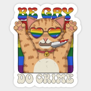 Be Gay Do Crime Tabby Cat Sticker